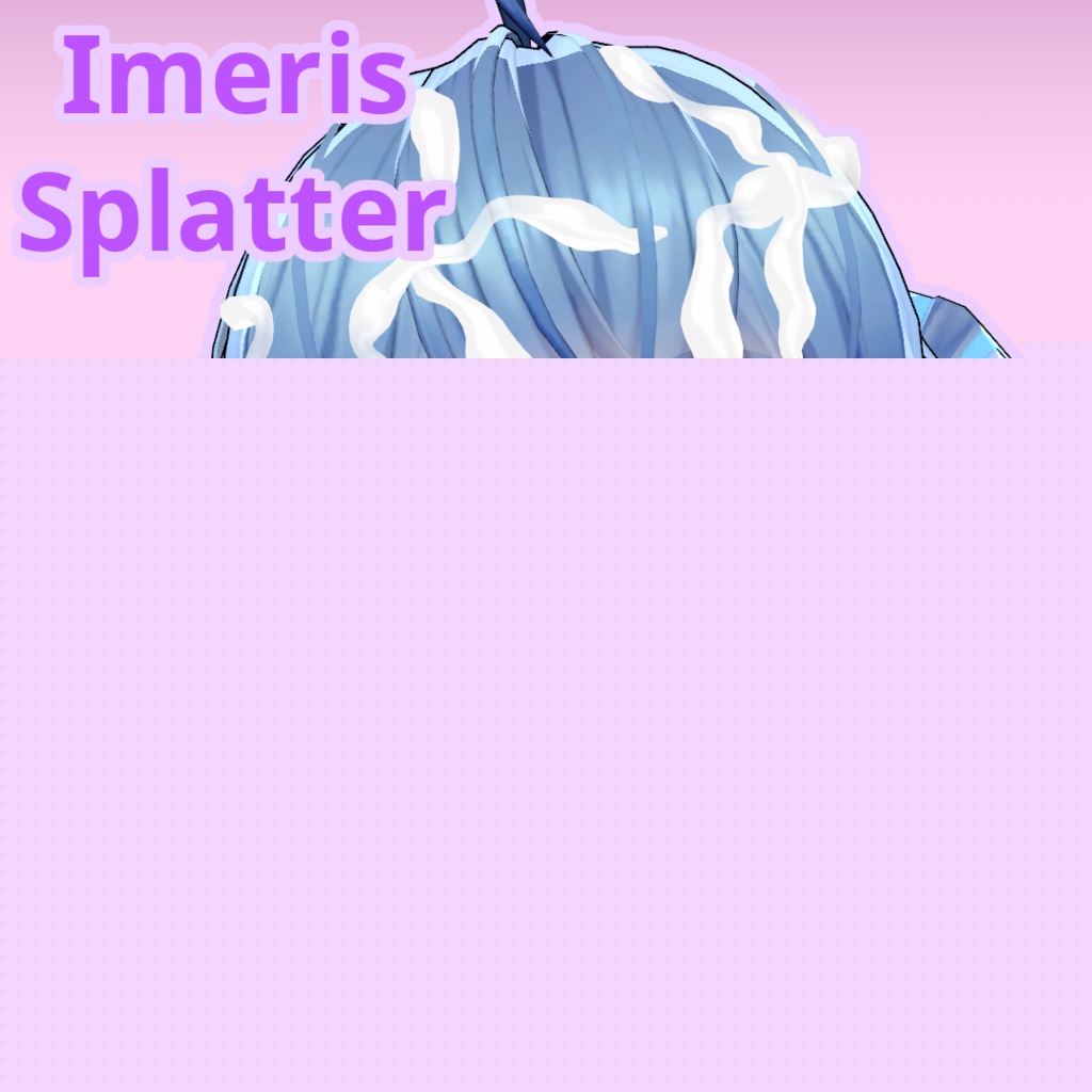 【イメリス(Imeris)】 Splatter image