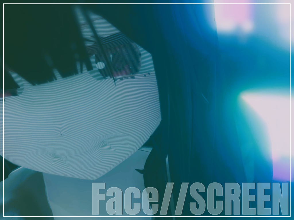 FACE//SCREEN_________【汎用マテリアル】 image