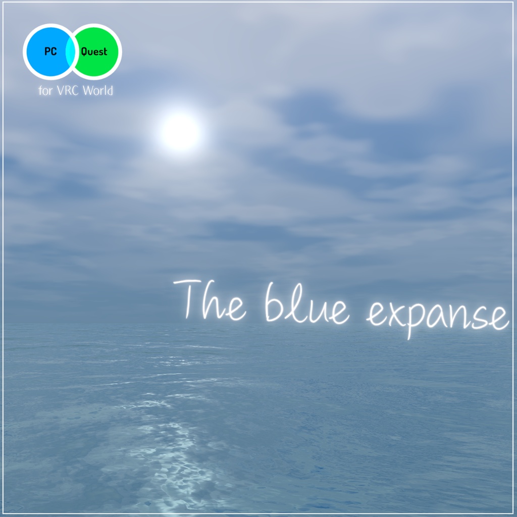 The blue expanse【Skyboxと海のシェーダー】 image